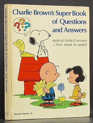 Charlie Brown's Super Book of Questions and Answers about all kinds of animals . . from snails to...