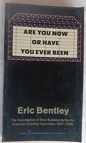 Are You Now or Have You Ever Been: The Investigation of Show Business by the Un-American Activiti...