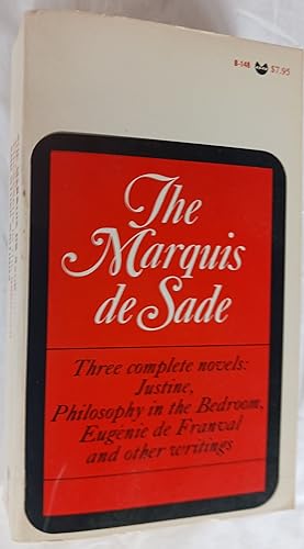 The Marquis de Sade: Three Complete Novels:Justine, Philosophy in the Bedroom, Eugenie de Freanal...
