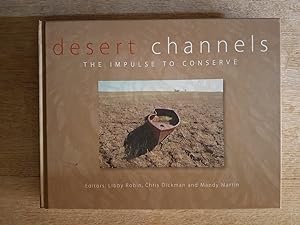 Desert Channels : The Impulse to Conserve