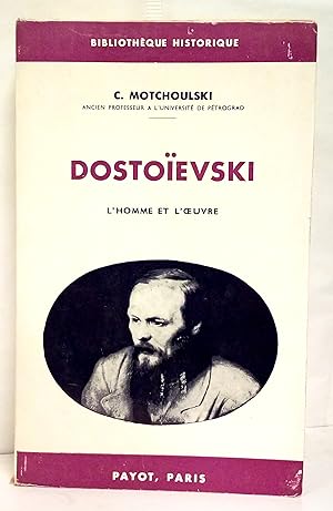 Dostoïevski. L'homme et l'oeuvre. Traduit du russe par Gustave Welter.