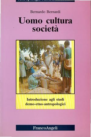 Uomo, cultura, società. Introduzione agli studi demo-etno-antropologici
