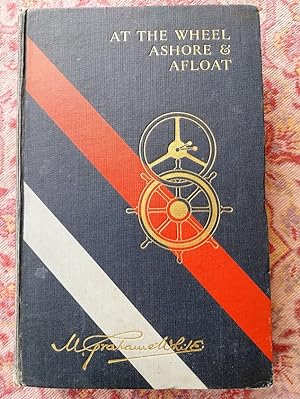 At the Wheel Ashore & Afloat (SIGNED)