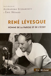 René Lévesque, homme de la parole et de l'écrit