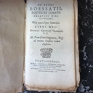 De Petri BOESSATII . EQUITIS et COMITIS PALATINI ( Biographie de Pierre de BOISSAT 1603 - 1662 )