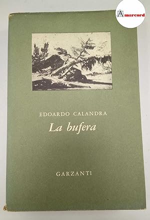 Calandra Edoardo, La bufera, Garzanti, 1964. Prima edizione.