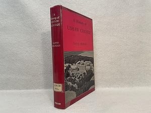 A History of Ushaw College: A Study of the Origin, Foundation and Development of an English Catho...