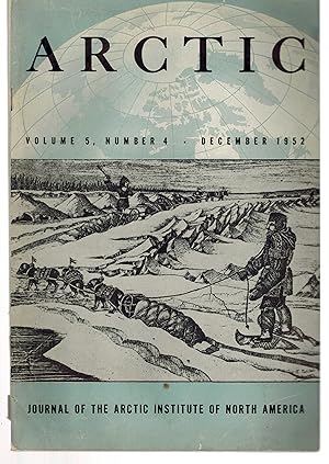 Arctic Volume 5 No. 4 December 1952 : Journal of the Artic Institute of North America