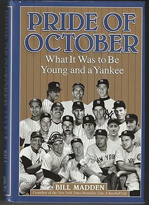 Pride of October: What It Was to Be Young and a Yankee (Signed by Bill Madden, Lou Pinella, Charl...