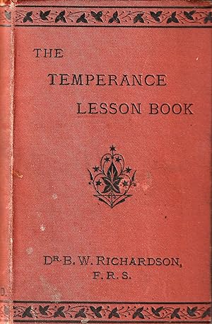 The Temperance Lesson Book A series of short lessons on alcohol and its action on the body
