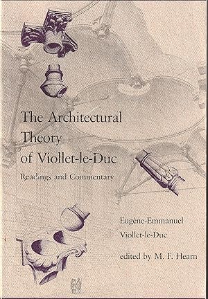 The Architectural Theory of Viollet-le-Duc Readings and Commentary
