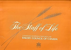 The Staff of Life A Portofolio of Reproductions from the Bakery Council of Canada