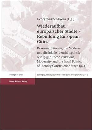 Wiederaufbau Europaischer Stadte / Rebuilding European Cities: Rekonstruktionen, Die Moderne Und ...