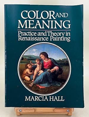 Color and Meaning practice and theory in Renaissance painting