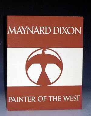 Maynard Dixon: Painter of the West: (Introduction by artist Arthur Millier)
