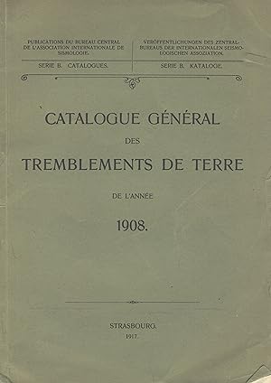 Catalogue general des tremblements de terre de l'annee 1908