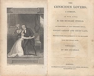The conscious lovers; a comedy, in five acts. As performed at the theatres royal, Covent Garden a...