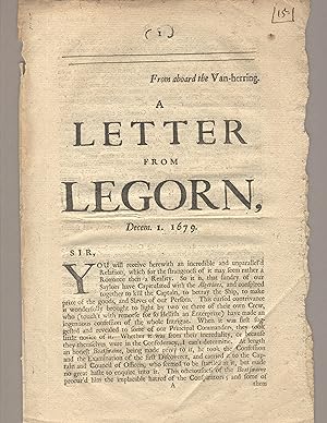 From aboard the Van-Herring. A letter from Legorn, Decem. 1. 1679 [caption title]