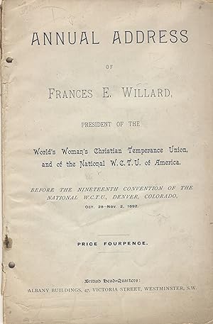 Annual address of Frances E. Willard, president of the World's Woman's Christian Temperance Union...
