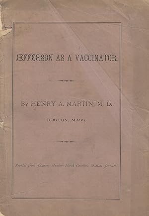 Jefferson as a vaccinator. Reprint from January number North Carolina Medical Journal [cover title]