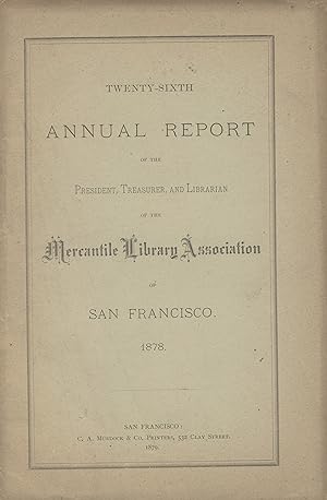 Twenty-sixth annual report of the president, treasurer, and librarian of the Mercantile Library A...