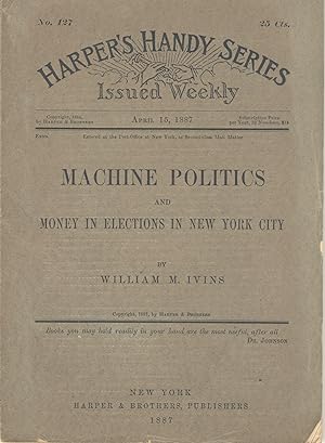 Machine politics and money in elections in New York City [cover title]