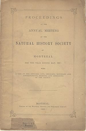 Proceedings at the annual meeting of the Natural History Society of Montreal, for the year ending...
