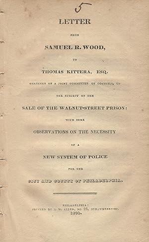 Letter from Samuel R. Wood, to Thomas Kittera, Esq., chairman of a joint committee of councils, o...