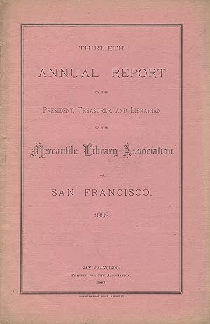 Thirtieth annual report of the president, treasurer, and librarian of the Mercantile Library Asso...