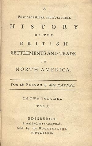 A philosophical and political history of the British settlements and trade in North America. From...