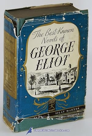The Best-Known Novels of George Eliot: Adam Bede, The Mill on the Floss, Silas Marner and Romola ...