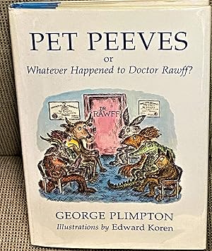 Pet Peeves, or, Whatever Happened to Doctor Rawff