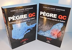 PÈGRE QC, L’HISTOIRE DU CRIME ORGANISÉ AU QUÉBEC, (volumes 1 et 2)