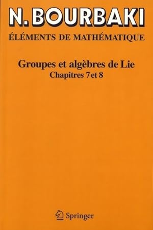 Groupes et algebres de lie - chapitres 7 & 8 sous-algebres de cartan  l ments reguliers. Algebres...