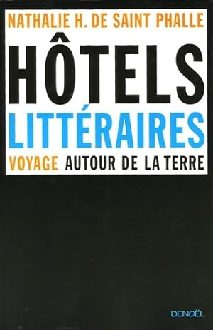 H tels litt raires : Voyage autour de la terre - Nathalie H. De Saint Phalle