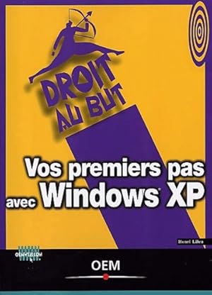 Vos premiers pas avec Windows XP - Henri Lilen