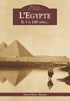 Egypte   il y a 100 ans - Anne-claire D jean