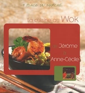 La cuisine au wok de J r me & Anne-C cile - Anne-C cile Fichaux