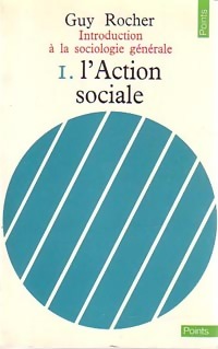 Introduction   la sociologie g n rale Tome I : L'action sociale - Guy Rocher