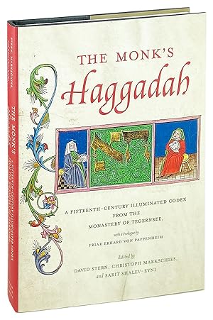 The Monk's Haggadah: A Fifteenth-Century Illuminated Codex from the Monastery of Tegernsee, with ...