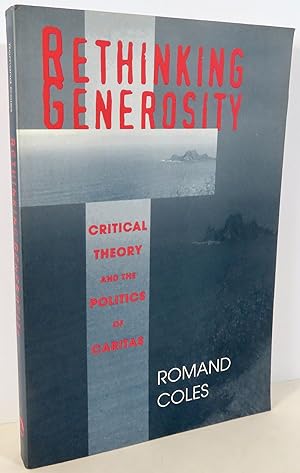 Rethinking Generosity Critical Theory and the Politics of Caritas