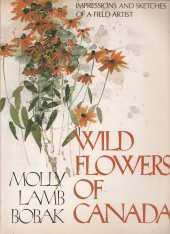 Wild flowers of Canada: Impressions and sketches of a field artist