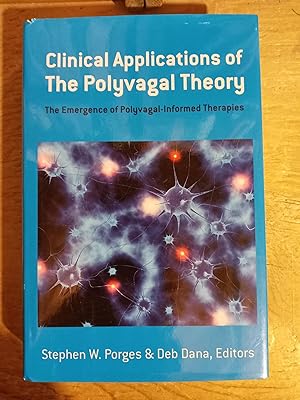 Clinical Applications of the Polyvagal Theory: The Emergence of Polyvagal-Informed Therapies (Nor...