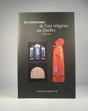 Le renouveau de l'art religieux au Québec 1930-1965