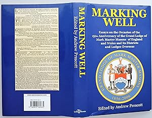 Marking well : essays on the occasion of the 150th anniversary of the Grand Lodge of Mark Master ...