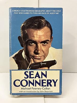 Sean Connery: A Highly Unauthorized Biography About the Only Man Who Dared to Turn His Back on Ag...