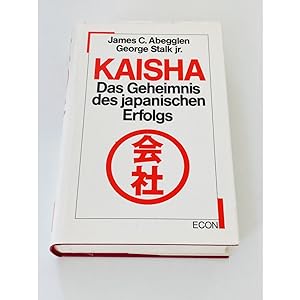 Kaisha : Das Geheimnis des japanischen Erfolgs