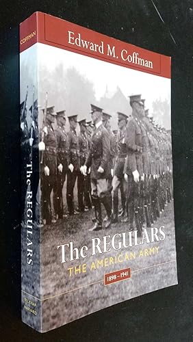 The Regulars: The American Army, 1898 -1941