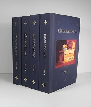 Les Oeuvres de Félix Leclerc, choisies et corrigées par Félix Leclerc. 4 Volumes