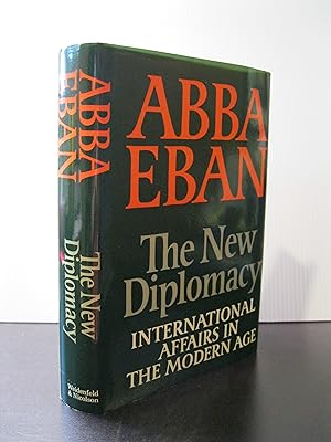 THE NEW DIPLOMACY: INTERNATIONAL AFFAIRS IN THE MODERN AGE